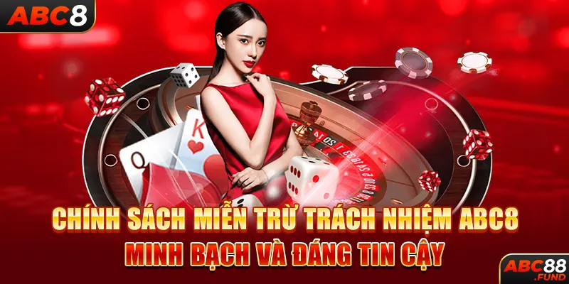 Chính sách miễn trừ trách nhiệm ABC8 minh bạch và đáng tin cậy