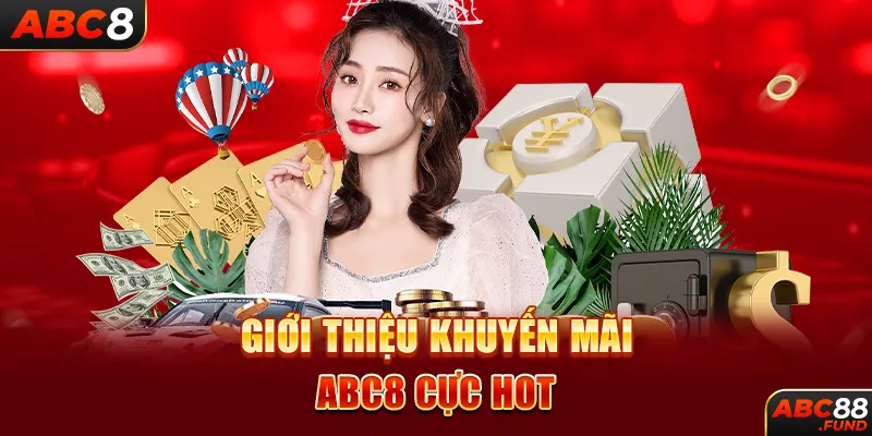 Giới thiệu khuyến mãi ABC8 cực hot