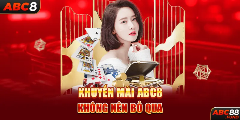 Khuyến mãi ABC8 không nên bỏ qua