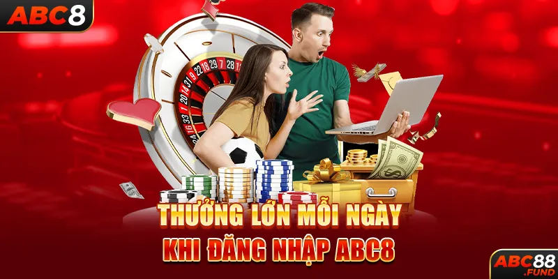 Thưởng lớn mỗi ngày khi đăng nhập ABC8