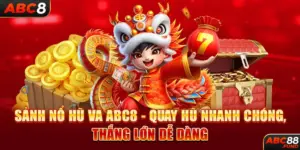 Sảnh Nổ Hũ VA ABC8 - Quay Hũ Nhanh Chóng, Thắng Lớn Dễ Dàng