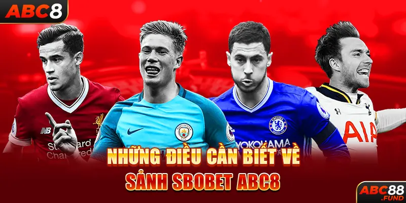 Những điều cần biết về sảnh SBOBET ABC8