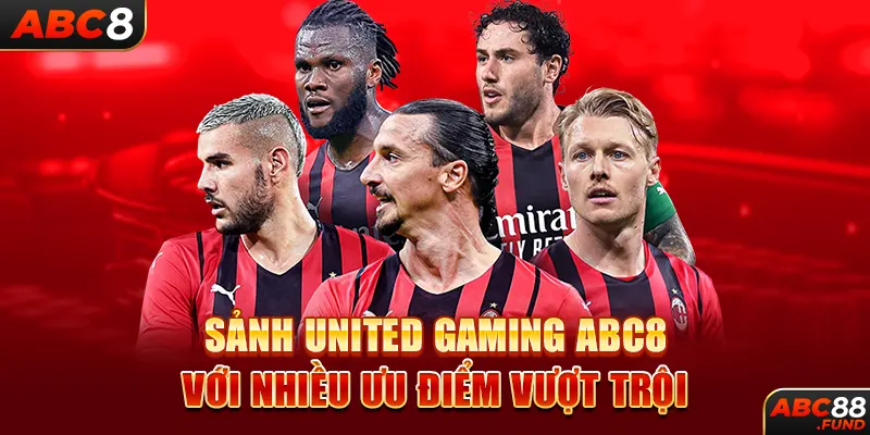 Sảnh UNITED GAMING ABC8 với nhiều ưu điểm vượt trội